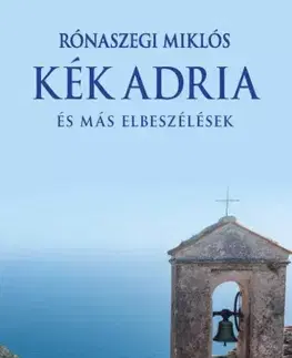 Svetová beletria Kék Adria - Miklós Rónaszegi