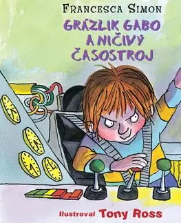 Pre deti a mládež Wisteria Books a SLOVART Grázlik Gabo a ničivý časostroj