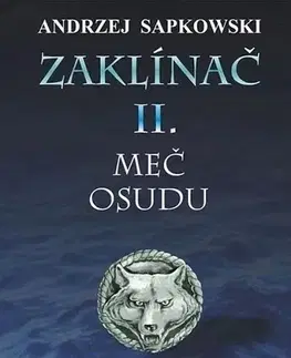 Sci-fi a fantasy Zaklínač II.: Meč osudu - Andrzej Sapkowski,Stanislav Komárek,Jiří Pilch