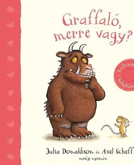 Básničky a hádanky pre deti Graffaló, merre vagy? - Julia Donaldson,Axel Scheffler