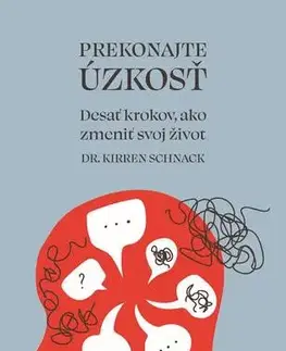 Psychológia, etika Prekonajte úzkost - Dr. Kirren Schnack