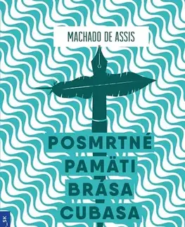 Svetová beletria Posmrtné pamäti Brása Cubasa - Machado de Assis