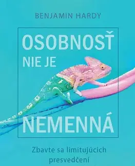 Psychológia, etika Osobnosť nie je nemenná - Benjamin Hardy