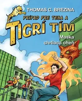 Dobrodružstvo, napätie, western Tigrí tím: Maska chrliaca oheň - Thomas C. Brezina,Katarína Šmidtová