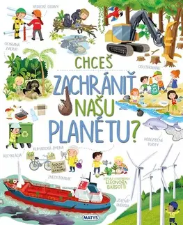 Encyklopédie pre deti a mládež - ostatné Chceš zachrániť našu planétu? - Eleonora Barsotti,Eleonora Barsotti,Veronika Rohaľová