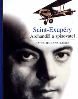 Biografie - ostatné Saint-Exupéry - Valliéres Nathalie,Zděnka Stavinohová