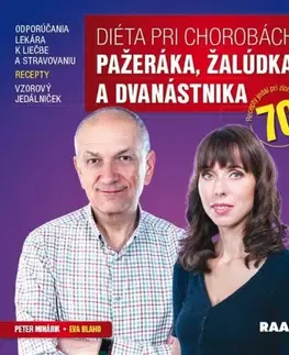 Zdravá výživa, diéty, chudnutie Diéta pri chorobách pažeráka, žalúdka a dvanástnika - Peter Minárik,Eva Blaho