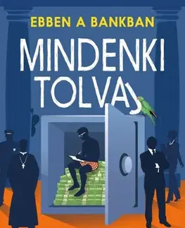Detektívky, trilery, horory Ebben a bankban mindenki tolvaj - Benjamin Stevenson