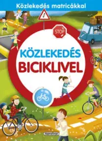 Nalepovačky, vystrihovačky, skladačky Közlekedés biciklivel - Közlekedés matricákkal