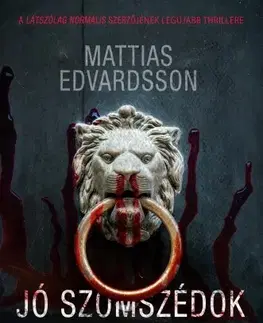 Detektívky, trilery, horory Jó szomszédok - Mattias Edvardsson