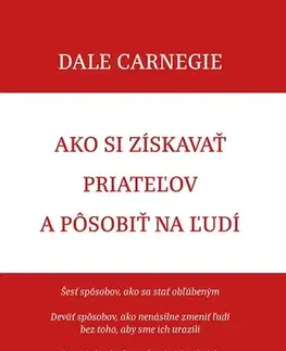 Rozvoj osobnosti Ako si získavať priateľov a pôsobiť na ľudí, 2. vydanie - Dale Carnegie,Dana Hlavatá