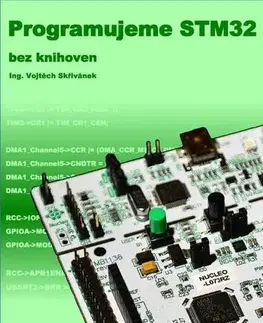 Programovanie, tvorba www stránok Programujeme STM32: bez knihoven - Vojtěch Skřivánek