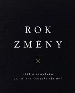Duchovný rozvoj Rok změny - Lepším člověkem za tři sta šedesát pět dní - Brianna Wiest