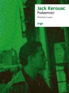 Svetová beletria Podzemníci - Jack Kerouac