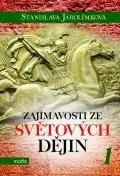 Svetové dejiny, dejiny štátov Zajímavosti ze světových dějin 1 - Stanislava Jarolímková