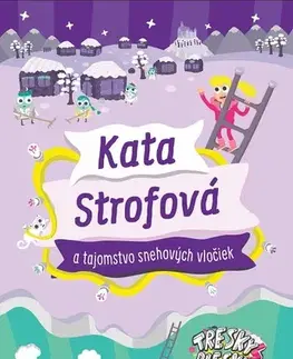 Rozprávky Kata Strofová a tajomstvo snehových vločiek. Tresky-Plesky 2 - Juraj Šlauka,Kata Strofová