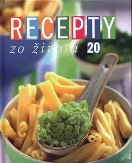 Kuchárky - ostatné Recepty zo života 20 - Lenka Čileková,Ivan Štefánek,Dušan