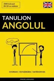 Slovníky Tanuljon Angolul - Gyorsan / Egyszerűen / Hatékonyan