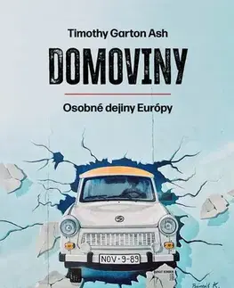 Moderné dejiny Domoviny - Timothy Garton Ash,Peter Tkačenko