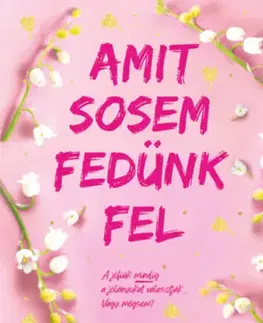 Romantická beletria Amit sosem fedünk fel - (Különleges kiadás) - Lucy Score