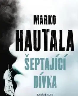 Detektívky, trilery, horory Šeptající dívka - Marko Hautala