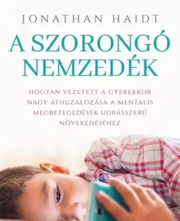 Výchova, cvičenie a hry s deťmi A szorongó nemzedék - Jonathan Haidt