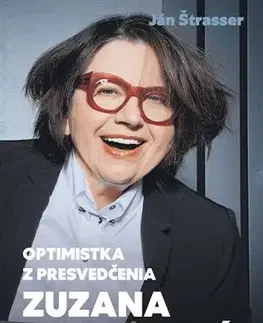 Fejtóny, rozhovory, reportáže Optimistka z presvedčenia - Zuzana Kronerová - Ján Štrasser