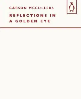 Svetová beletria Reflections in a Golden Eye - Carson McCullers