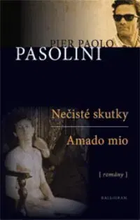 Svetová beletria Amado mio-Nečisté skutky - Pier Paolo Pasolini