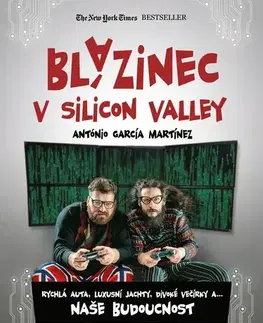 Marketing, reklama, žurnalistika Blázinec v Silicon Valley - António García Martínez