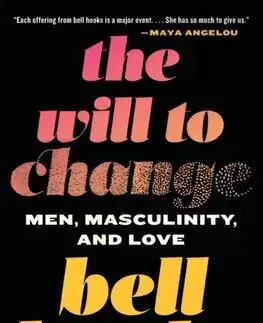 Psychológia, etika The Will to Change: Men, Masculinity, and Love - Bell Hooks