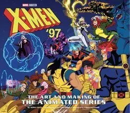 Film - encyklopédie, ročenky X-Men ’97: The Art and Making of the Animated Series - James Field