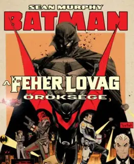 Komiksy Batman: A Fehér Lovag öröksége - Murphy Sean,Róbert Kóbor