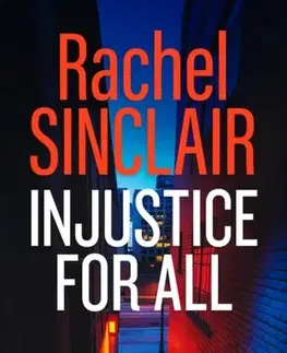 Detektívky, trilery, horory Injustice For All - Rachel Sinclair