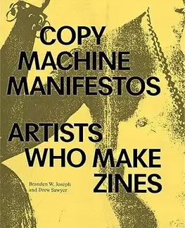 Architektúra Copy Machine Manifestos - Branden W. Joseph,Drew Sawyer