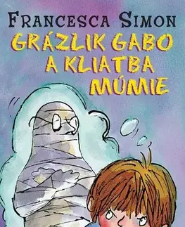 Pre deti a mládež - ostatné Grázlik Gabo a kliatba múmie - Francesca Simon