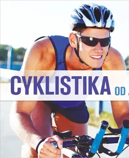 Beh, bicyklovanie, plávanie Cyklistika od A po Z - Ismael Barriguete Castro