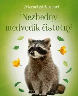 Pre deti a mládež - ostatné Zvierací záchranári: Nezbedný medvedík čistotný - Zuzana Pospíšilová