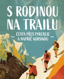 Geografia - ostatné S rodinou na trailu - Jaroslav Maršík