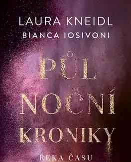 Romantická beletria Půlnoční kroniky: Řeka času - Laura Kneidl