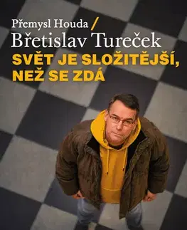Marketing, reklama, žurnalistika Svět je složitější, než se zdá - Břetislav Tureček
