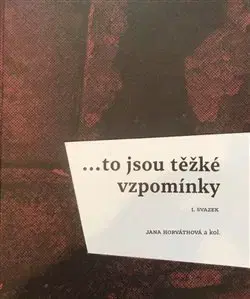 Osobnosti ...to jsou těžké vzpomínky - Jana Horváthová