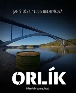 Fejtóny, rozhovory, reportáže Orlík - Lucie Bechynková,Jan Štoček
