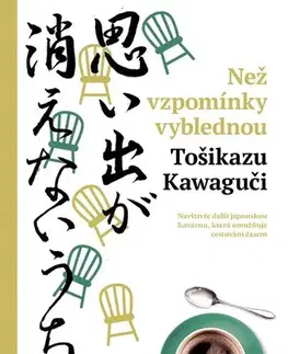 Svetová beletria Než vzpomínky vyblednou, 2. vydání - Tošikazu Kawaguči,Ivona Barešová