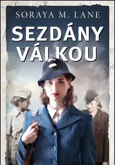 Historické romány Sezdány válkou - Soraya M. Lane