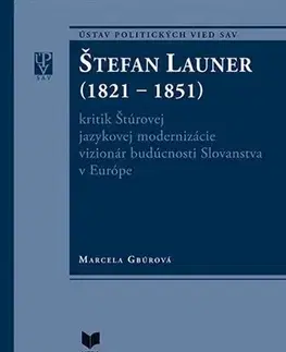 Biografie - ostatné Štefan Launer (1821 - 1851) - Marcela Gbúrová