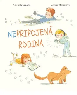Rozprávky Nepripojená rodina - Amélie Javaux,Annick Masson