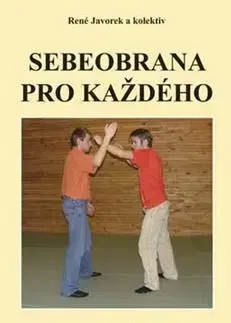 Šport - ostatné Sebeobrana pro každého - Kolektív autorov
