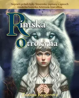 Historické romány Rímska Otrokyňa - Zuzana Kuglerová