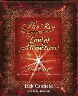 Biznis a kariéra The Key to Living the Law of Attraction - Jack Canfield,D. D. Watkins